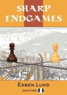 Sharp Endgames di Esben Lund edito da QUALITY CHESS