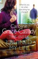 Week I Ruined My Life di Caroline Grace-Cassidy edito da Black and White Publishing