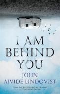 I Am Behind You di John Ajvide Lindqvist edito da Quercus Publishing