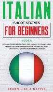 Italian Short Stories for Beginners Book 5 di Learn Like A Native edito da Learn Like A Native