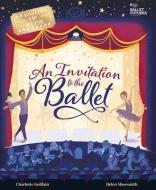 Invitation to the Ballet Theatre di Charlotte Guillain edito da WELBECK ED