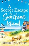 A Secret Escape To Sunshine Island A Secret Escape To Sunshine Island