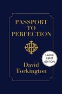 Passport to Perfection (Large Print Edition) di David Torkington edito da Mercier Press