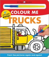 Colour Me Trucks di PRIDDY ROGER edito da Priddy Books