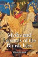Myths and Legends of the British Isles di Richard Barber edito da Boydell Press