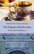 The Tragedy of the Korosko di Arthur Conan Doyle edito da Hesperus Press