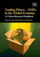 Trading Places - SMEs in the Global Economy edito da Edward Elgar Publishing