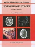 Hemorrhagic Stroke: An Atlas of Investigation and Treatment di Isaac E. Silverman, Marilyn M. Rymer edito da Clinical Pub