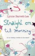 Straight On Till Morning di Lynne Barrett-Lee edito da Accent Press Ltd