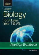 Eduqas Biology For A Level Revision Wb1 di Neil Roberts edito da Illuminate Publishing