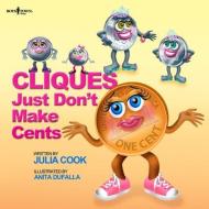Cliques Just Don't Make Cents di Julia Cook edito da BOYS TOWN PR