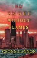 No Smoke Without Flames di Geonn Cannon edito da Supposed Crimes, LLC