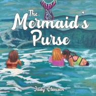 The Mermaid's Purse di Judy Clausen edito da Yorkshire Publishing