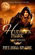 Hunter's Mark: Loki's Wolves di Melissa Snark, M. S. Macknight edito da Createspace Independent Publishing Platform