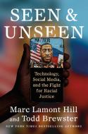Seen and Unseen di Marc Lamont Hill, Todd Brewster edito da ATRIA