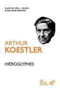 Hieroglyphes di Arthur Koestler edito da LES BELLES LETTRES