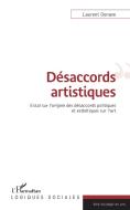 Désaccords artistiques di Laurent Denave edito da Editions L'Harmattan