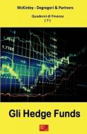 Gli Hedge Funds - Quaderni Di Finanza 7 di McKinley -. Degregori And Partners edito da Edizioni R.E.I.