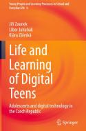 Life and Learning of Digital Teens di Jirí Zounek, Klára Záleská, Libor Juhanák edito da Springer International Publishing