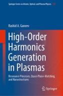 High-Order Harmonics Generation in Plasmas di Rashid A. Ganeev edito da Springer International Publishing