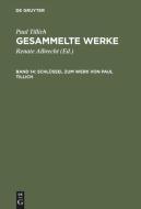 Gesammelte Werke, Band 14, Schl Ssel Zum Werk Von Paul Tillich di Paul Tillich edito da De Gruyter