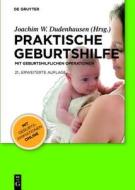 Praktische Geburtshilfe: Mit Geburtshilflichen Operationen edito da Walter de Gruyter
