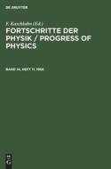 Fortschritte der Physik / Progress of Physics, Band 14, Heft 11, Fortschritte der Physik / Progress of Physics (1966) di NO CONTRIBUTOR edito da De Gruyter
