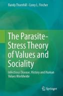 The Parasite-Stress Theory of Values and Sociality di Randy Thornhill, Corey L. Fincher edito da Springer-Verlag GmbH