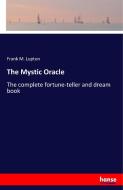 The Mystic Oracle di Frank M. Lupton edito da hansebooks