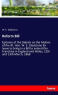 Reform Bill di W. E. Gladstone edito da hansebooks