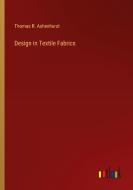 Design in Textile Fabrics di Thomas R. Ashenhurst edito da Outlook Verlag