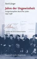 Jahre Der Ungewissheit: Emigrationsplane Deutscher Juden 1933-1938 di David Junger edito da Vandenhoeck & Ruprecht