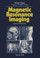 Magnetic Resonance Imaging di Robert Sigal, D. Doyon, P. Halimi, H. Atlan edito da Springer-Verlag GmbH