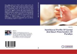 Nutritional Profile Of Santal And Bauri Preschoolers Of Puruliya di Subal Das edito da LAP Lambert Academic Publishing