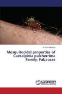 Mosquitocidal properties of Caesalpinia pulcherrima Family: Fabaceae di M. Govindarajan edito da LAP Lambert Academic Publishing