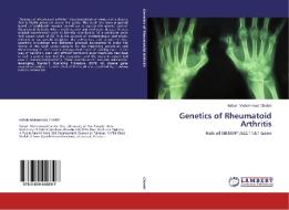 Genetics of Rheumatoid Arthritis di Hafsah Muhammad Chishti edito da LAP Lambert Academic Publishing