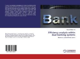 Efficiency analysis within dual banking systems di Heyam Mohammed edito da LAP Lambert Academic Publishing