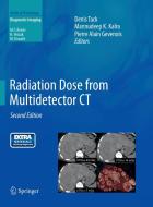 Radiation Dose from Multidetector CT edito da Springer Berlin Heidelberg