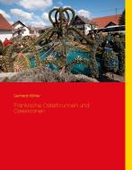 Fränkische Osterbrunnen und Osterkronen di Gerhard Köhler edito da Books on Demand