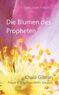 Die Blumen des Propheten di Hans-Josef Fritschi edito da Books on Demand