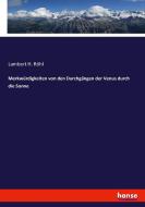 Merkwürdigkeiten von den Durchgängen der Venus durch die Sonne di Lambert H. Röhl edito da hansebooks