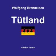 Tütland di Wolfgang Brenneisen edito da Books on Demand