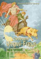 Liebesgott Yngvi-Freyr di Árpád Baron von Nahodyl Neményi edito da Books on Demand