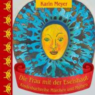 Die Frau mit der Eselshaut di Karin Meyer edito da Books on Demand