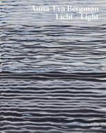 Anna-eva Bergman: Light di Alfred Weidinger, Thomas Schlesser edito da Hirmer Verlag