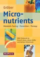 Micronutrients: Metabolic Tuning - Prevention - Therapy di Grober Uwe, Uwe Grober edito da CRC Press