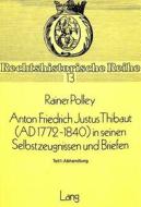 Anton Friedrich Justus Thibaut (ad 1772-1840) in seinen Selbstzeugnissen und Briefen di Rainer Polley edito da Lang, Peter GmbH
