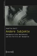 Andere Subjekte di Angelika Bartl edito da Transcript Verlag