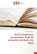 Droit d'ingérence humanitaire, outil de protection de droit à la santé di Asaph Lukangyela edito da Editions universitaires europeennes EUE