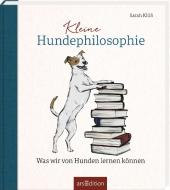 Kleine Hundephilosophie di Sarah Klüß edito da Ars Edition GmbH
